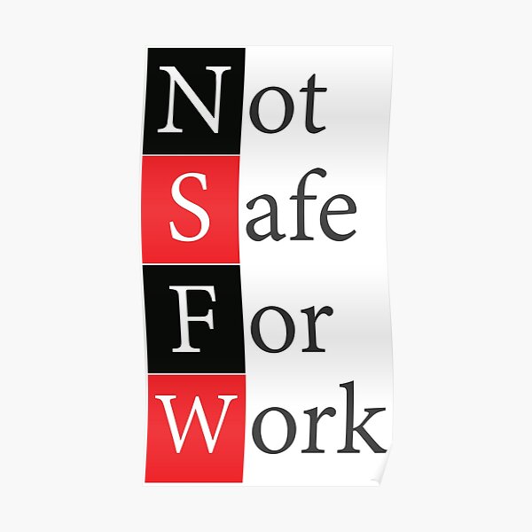  N S F W Not Safe For Work Social Media Acronym Poster For Sale By 