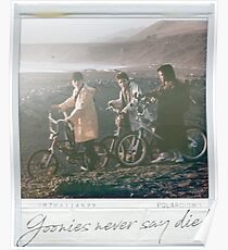 Goonies never say that! Poster
