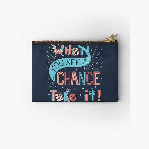Item preview, When you see a chance, take it designed and sold by Alyssa Templeton.