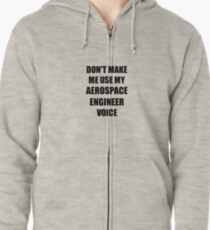Aerospace Engineer Gift for Coworkers Funny Present Idea Zipped Hoodie