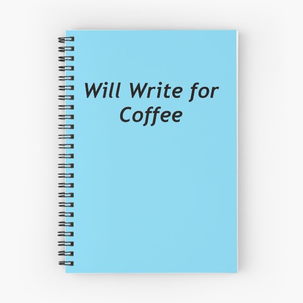 Item preview, Will Write for Coffee designed and sold by TeaRoseWriter.