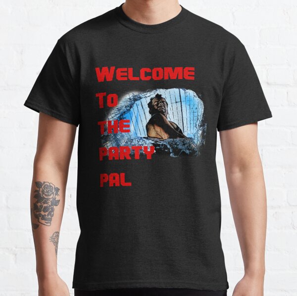 Welcome to the party pal Classic T-Shirt