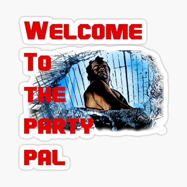 Item preview, Welcome to the party pal designed and sold by American Artist Designs.
