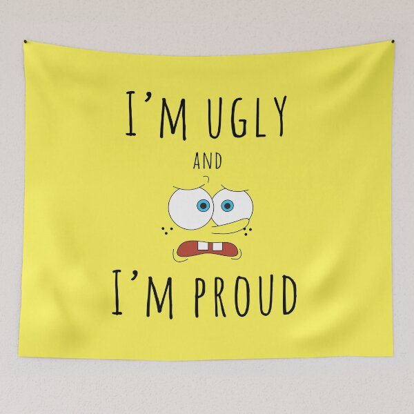 Item preview, I'm Ugly and I'm Proud designed and sold by Alexa Morgan.
