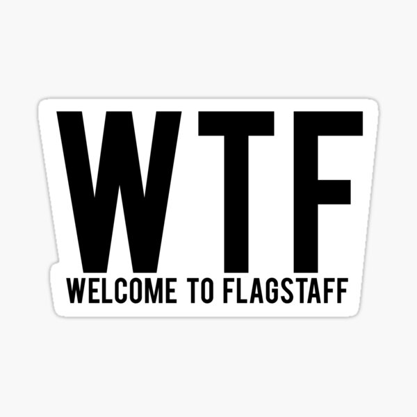 Item preview, Welcome To Flagstaff designed and sold by DesignsbyJones.