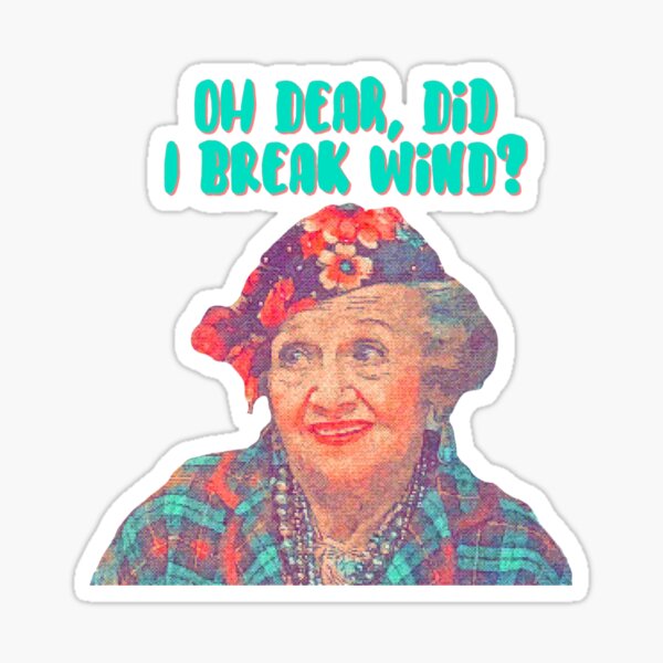 Aunt Bethany- Oh Dear, did I break wind? - Christmas Vacation Sticker
