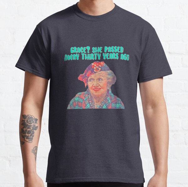 Aunt Bethany - Grace? She passed away thirty years ago - Christmas Vacation Classic T-Shirt