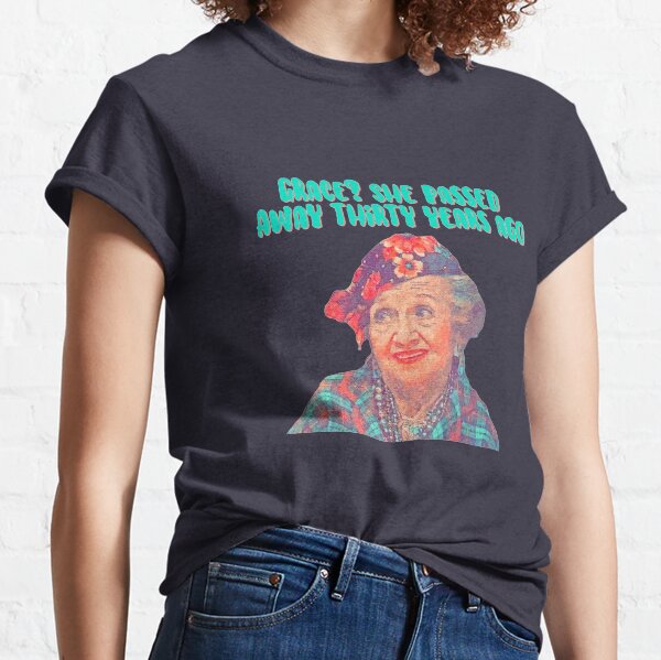 Aunt Bethany - Grace? She passed away thirty years ago - Christmas Vacation Classic T-Shirt