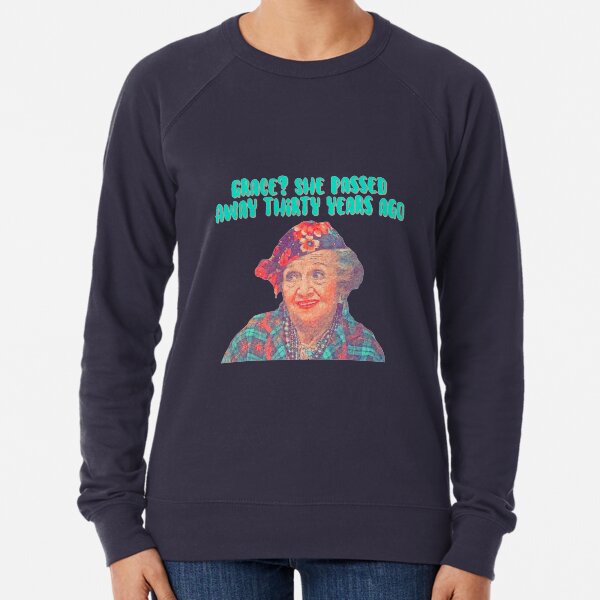 Aunt Bethany - Grace? She passed away thirty years ago - Christmas Vacation Lightweight Sweatshirt