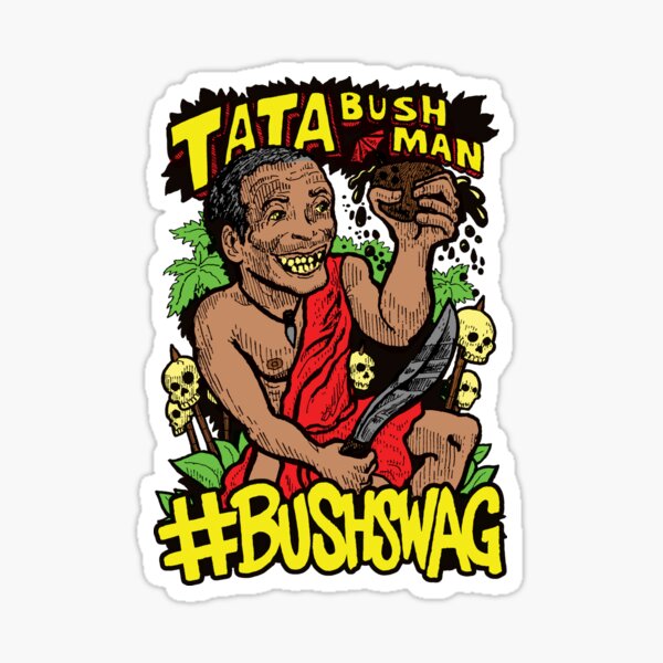 Tata Bushman #Bushswag Sticker