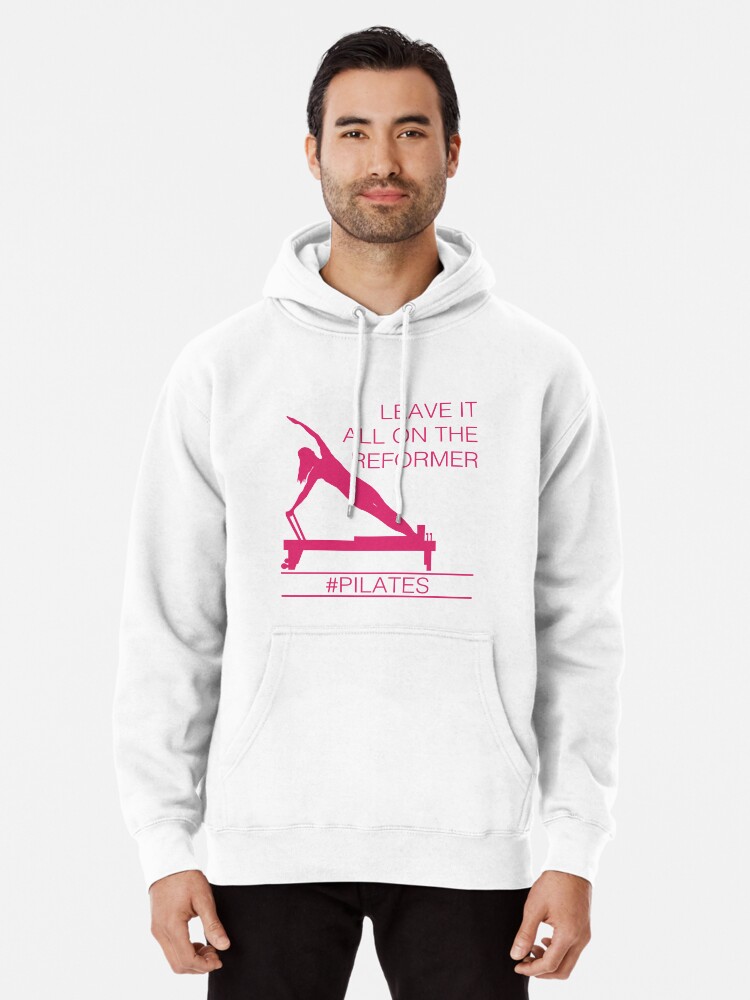 Leave It All On The Reformer #Pilates Pullover Hoodie for Sale by