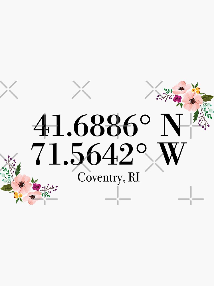 "Coventry, RI Coordinates" Sticker for Sale by mynameisliana Redbubble