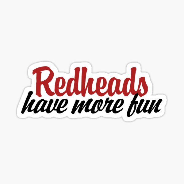redheads have more fun Sticker