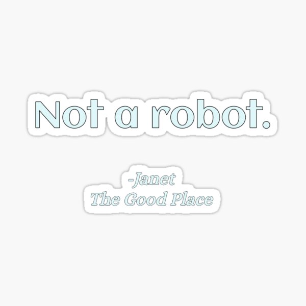 Artikel-Vorschau von Kein Roboter - Janet, The Good Place, designt und verkauft von nopemom.