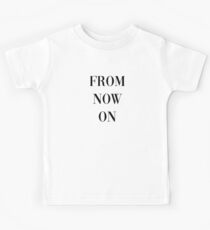 Greatest Showman: From Now On Kids Tee