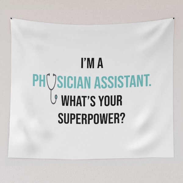 Item preview, I'm a Physician Assistant. What's Your Superpower? designed and sold by serendipitous08.