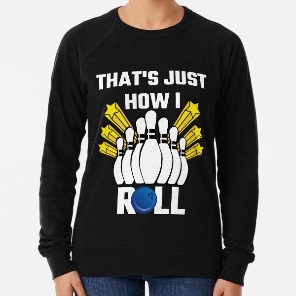 That's Just How I Roll Bowling Vintage Lightweight Sweatshirt