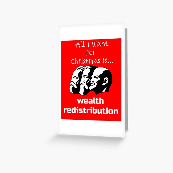 Item preview, All I Want for Christmas is Wealth Redistribution designed and sold by MandWthings.
