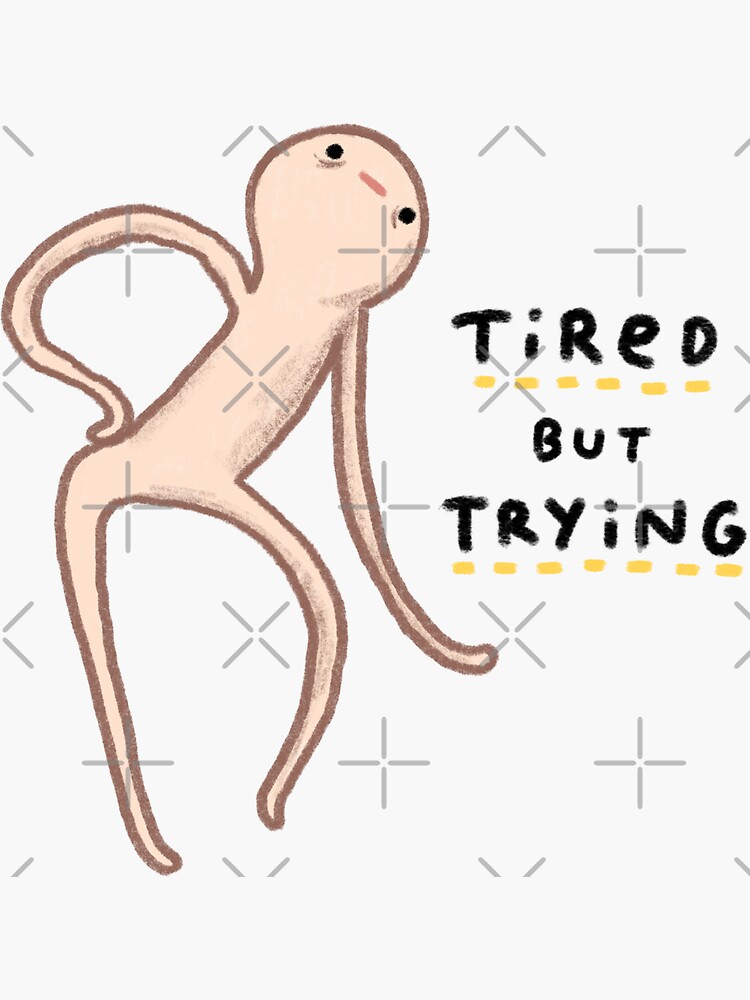 Honest Blob - Tired But Trying by SophieCorrigan