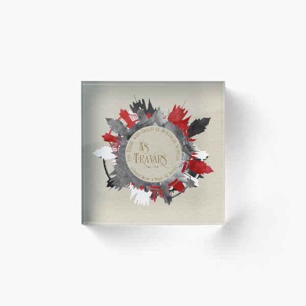 As travars. For those who dream of stranger worlds. A Darker Shade of Magic. Acrylic Block
