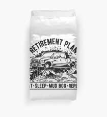 Mud Truck Retirement Plan Duvet Cover