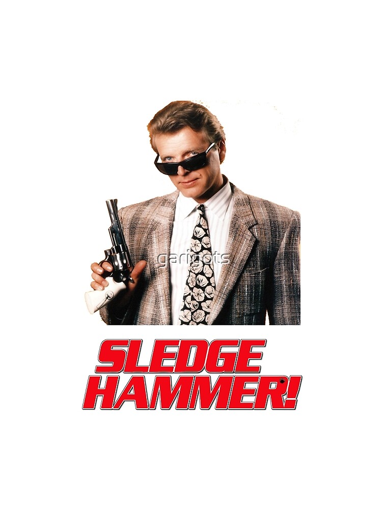 sledge hammer shirt