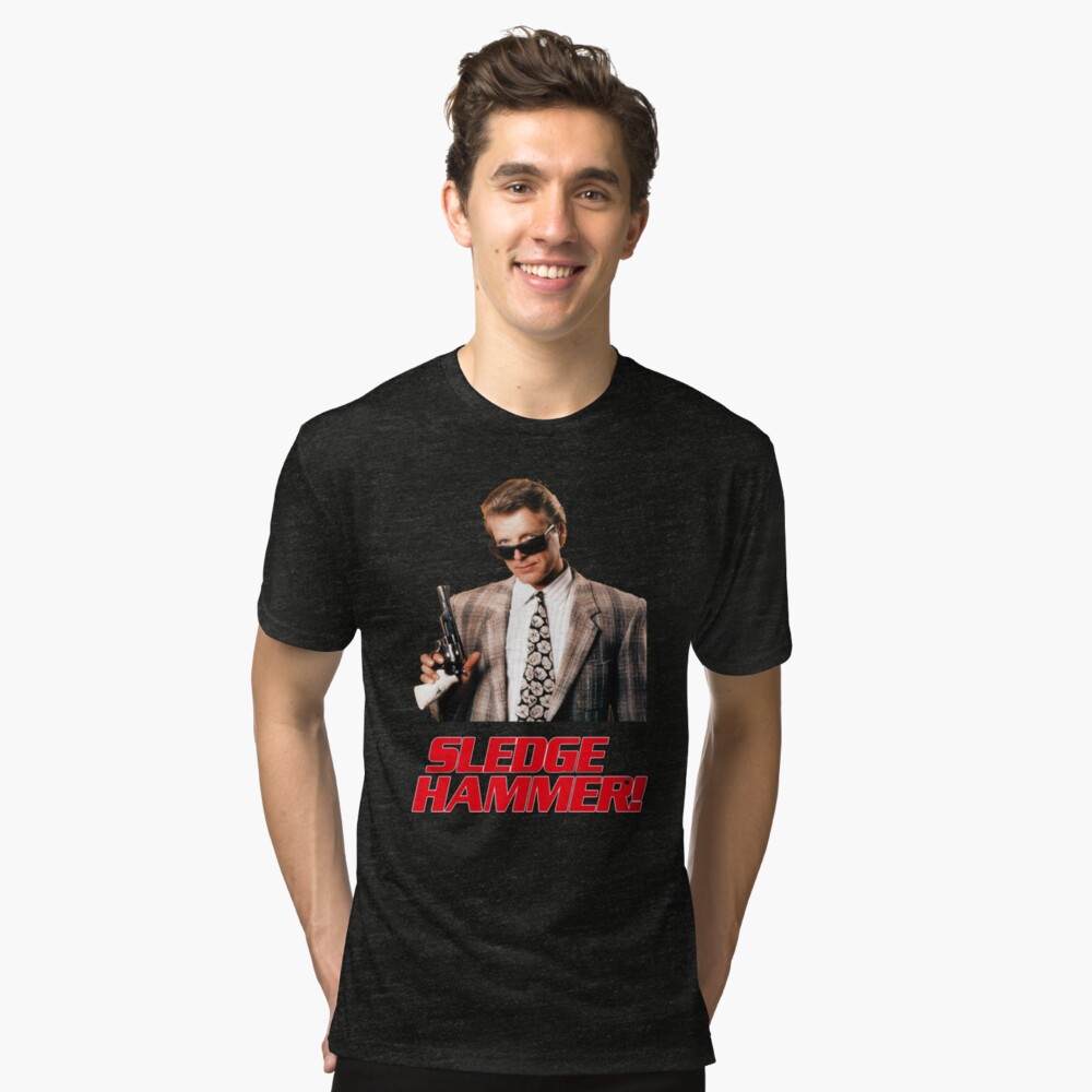 sledge hammer shirt