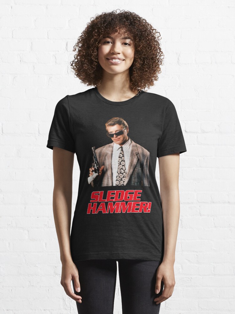 sledge hammer shirt