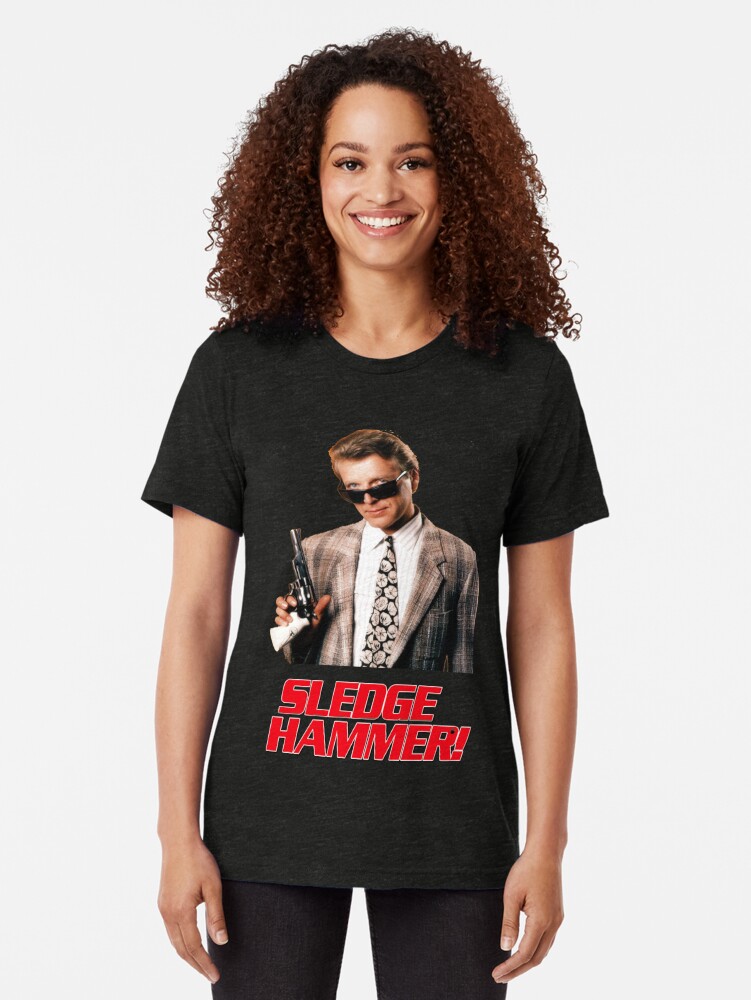 sledge hammer shirt