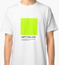 Empty Wallets Classic T-Shirt