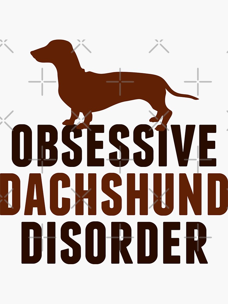 Thumbnail 3 of 3, Sticker, Funny Obsessive Dachshund Disorder designed and sold by elishamarie28.