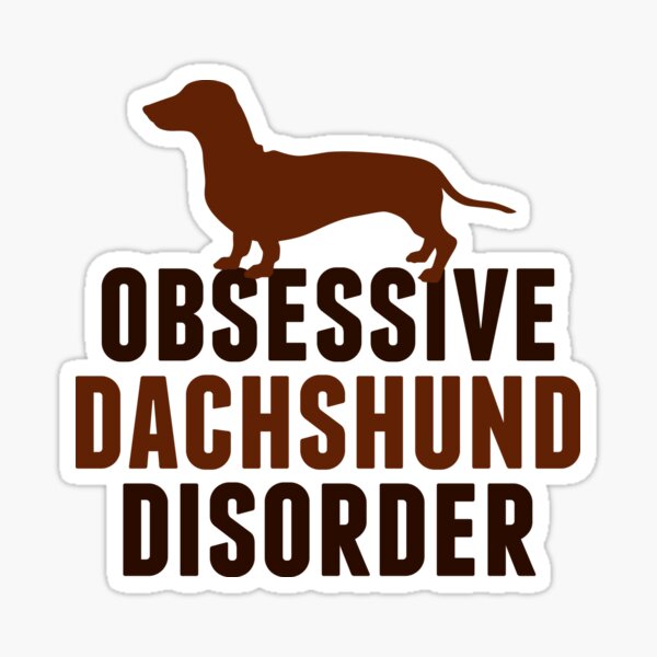 Item preview, Funny Obsessive Dachshund Disorder designed and sold by Epic Love Designs.