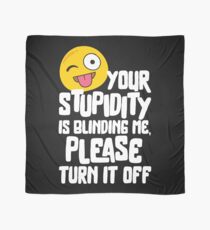 Quote Smile Funny Memes Gift Joke Stupidity Sarcasm Scarf