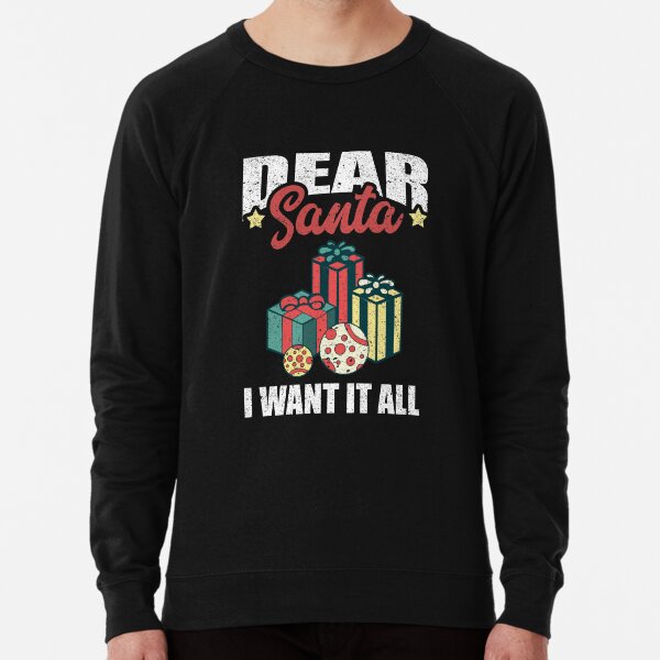 Dear santa i sale want it all sweater