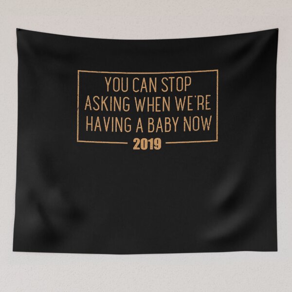 Item preview, You Can Stop Asking Baby 2019 Pregnancy Mom Dad designed and sold by Kieran Abbott.