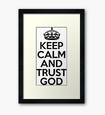 Keep Calm And Trust God Framed Print