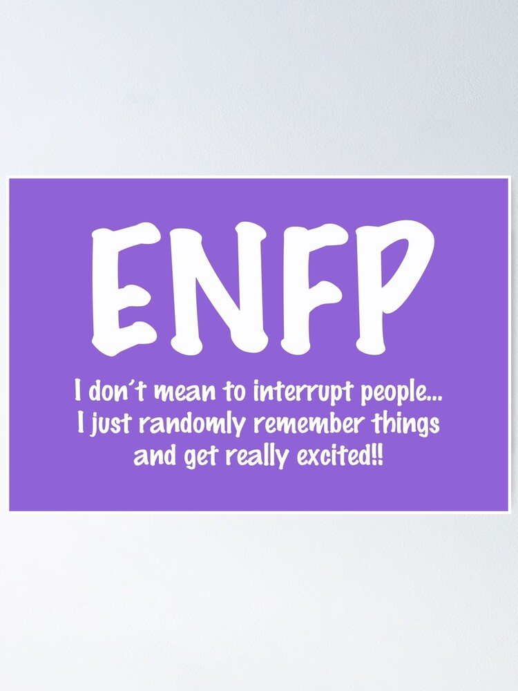  ENFP I Don t Mean To Interrupt People I Just Randomly Remember Things And Get Really 