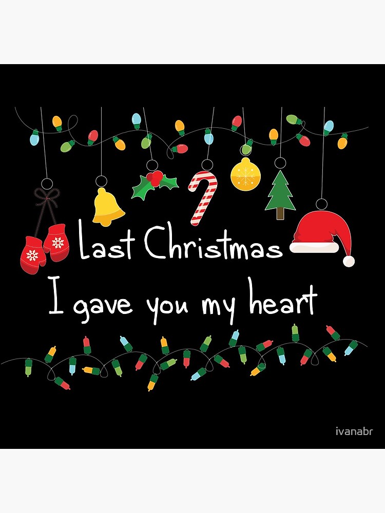 Last Christmas I gave you my heart by ivanabr