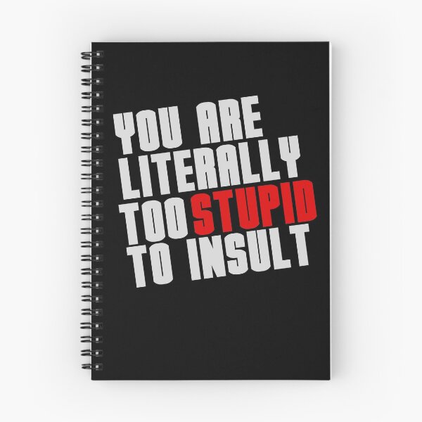 Item preview, You Are Literally Too Stupid To Insult designed and sold by thefilmmagazine.