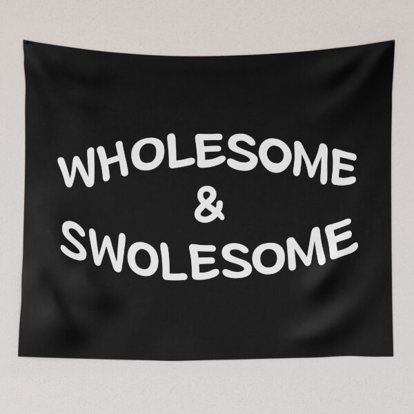Item preview, WHOLESOME AND SWOLESOME designed and sold by Charles Kugler.