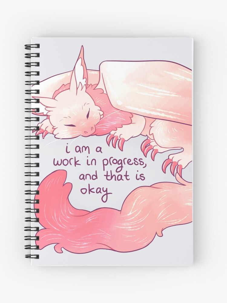 I Am A Work In Progress And That Is Okay Snuggly Gargoyle Dragon Spiral Notebook By Thelatestkate Redbubble