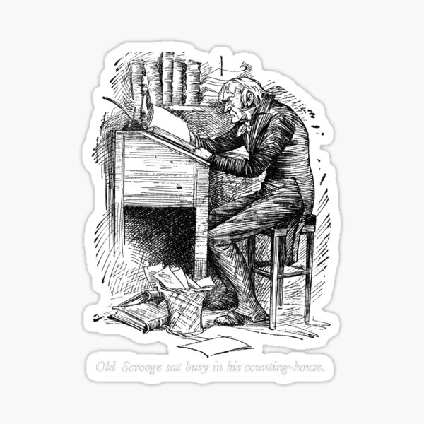 Old Scrooge sat busy in his counting-house Sticker
