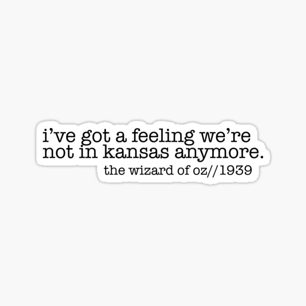 Artikel-Vorschau von Ich habe ein Gefühl, dass wir nicht mehr in Kansas sind, designt und verkauft von ineffablexx.