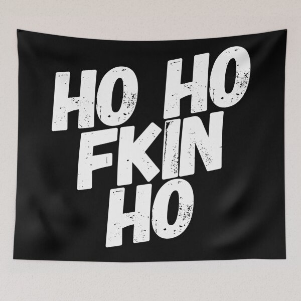 Item preview, Ho ho fkin ho designed and sold by Kerry Pritchard.