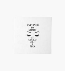 Eyeliner So Sharp It Could Kill A Man Art Board