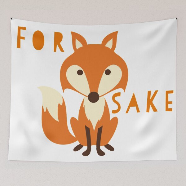 Item preview, For fox sake  designed and sold by Kerry Pritchard.