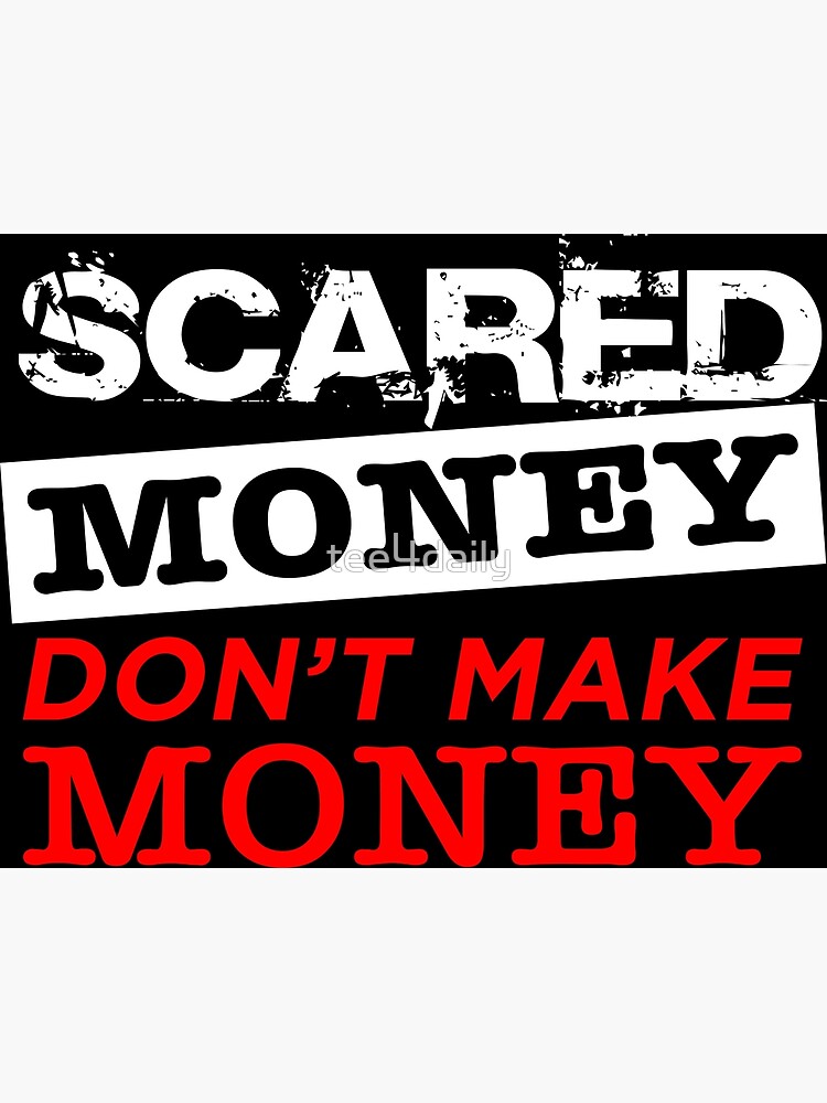 scared money shirt