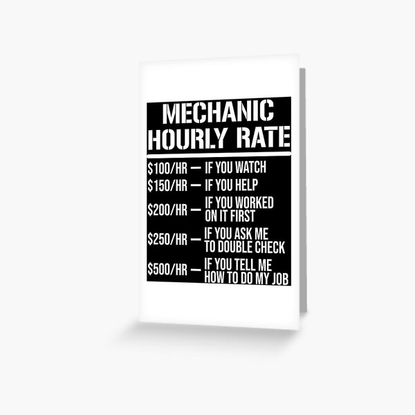 "Mechanic Hourly Rate Funny Labor Rates T-shirt" Greeting Card for Sale