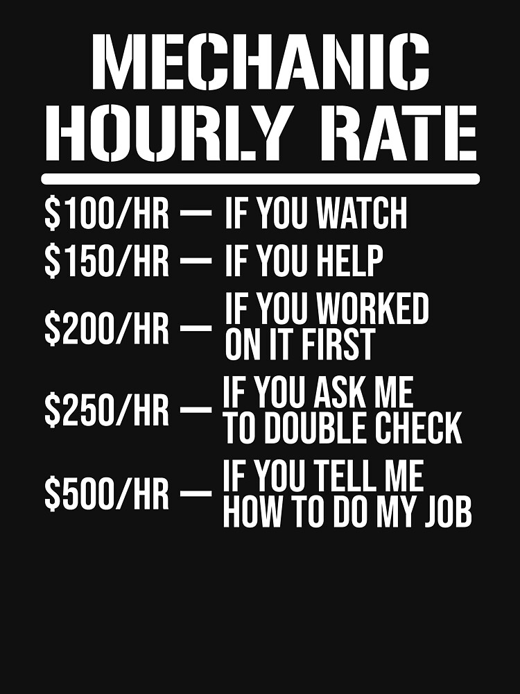 mechanic-hourly-rate-funny-labor-rates-t-shirt-t-shirt-by-zcecmza