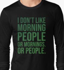I Dont Like Morning People Work Friends Bestseller Long Sleeve T-Shirt